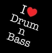 I Love Drum and Bass ! :]