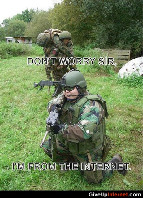 Don't worry Sir, I'm from the Internet!