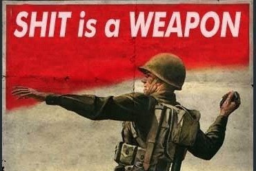 shit is a weapon